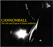 Cannonball: The Life and Legacy of Julian Adderly